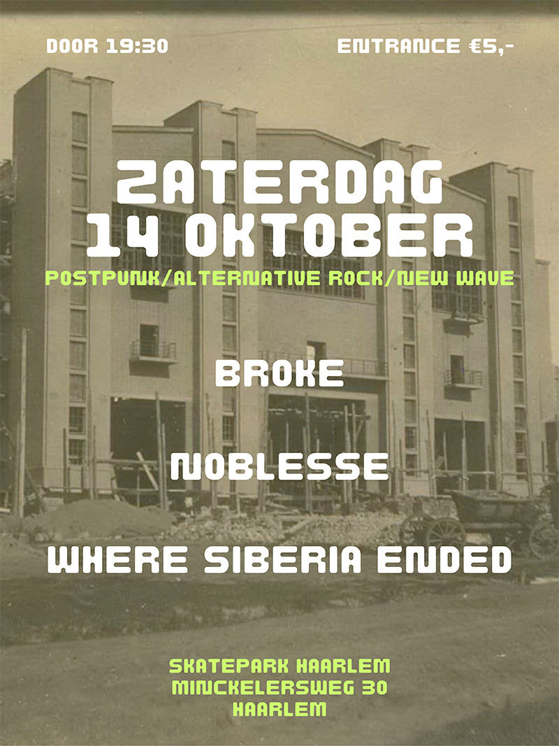 14 okt: Broke, Noblesse & Where Siberia Ended in Skatepark Haarlem