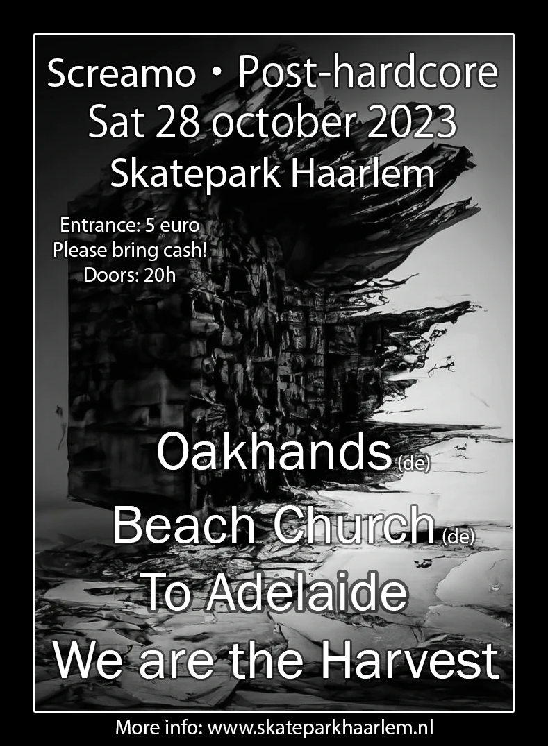 Oakhands, Beach Chruch, To Adelaide & We are the Harvest in Skatepark Haarlem op 28 oktober 2023
